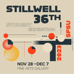 36th Stillwell Student Exhibition November 28 to December 7, 2023