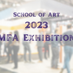 School of Art 2023 MFA Exhibition