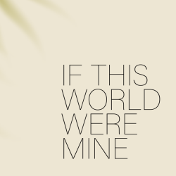 If this world were mine exhibition art