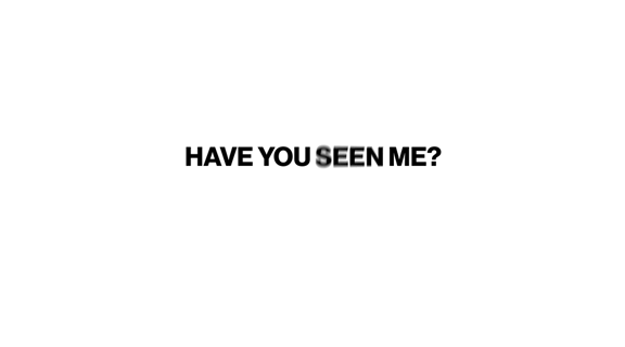 HAVE YOU SEEN ME? | Fine Arts Gallery