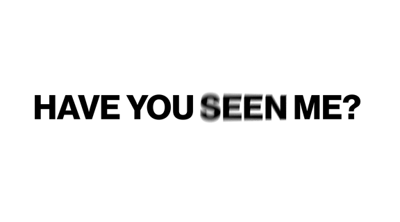 Have you seen me?