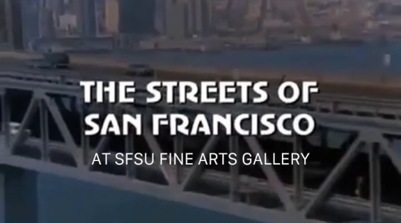 A screenshot of the ending title card of the show, with "at SFSU fine arts gallery" underneath